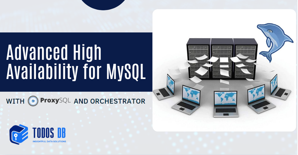 Advanced High Availability for MySQL with ProxySQL and Orchestrator